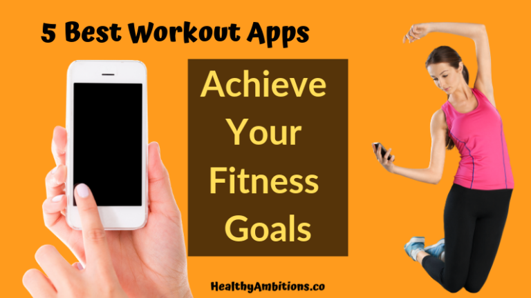 5 Best Workout Apps to Help you Achieve Your Fitness Goals