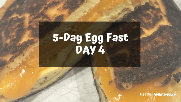 5-Day Egg Fast – DAY 4