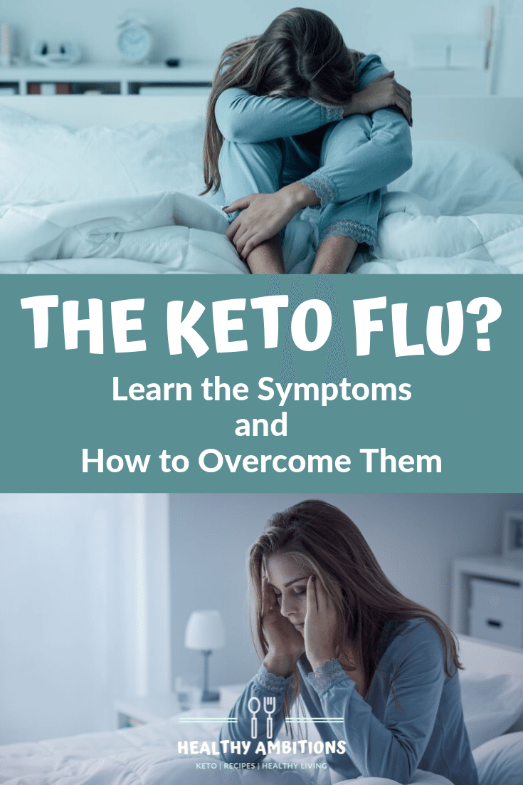 The Keto Flu: Why it Happens and How to Overcome It | Healthy Ambitions