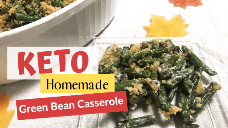 How to Make Green Bean Casserole Keto For the Holidays