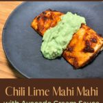 Chili Lime Mahi Mahi with Avocado Cream Sauce pin 2