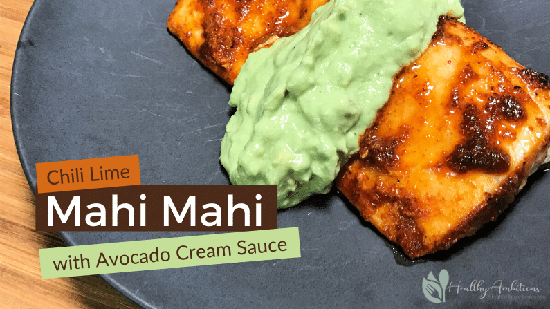 Chili Lime Mahi Mahi with Avocado Cream Sauce feature photo